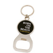 Load image into Gallery viewer, Born On The Beach Keychain Bottle Opener